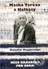 Kniha: Matka Tereza z Kalkaty (Malcolm Muggeridge). Cesta, 2010 Kniha: Matka Tereza z Kalkaty (Malcolm Muggeridge). Cesta, 2010