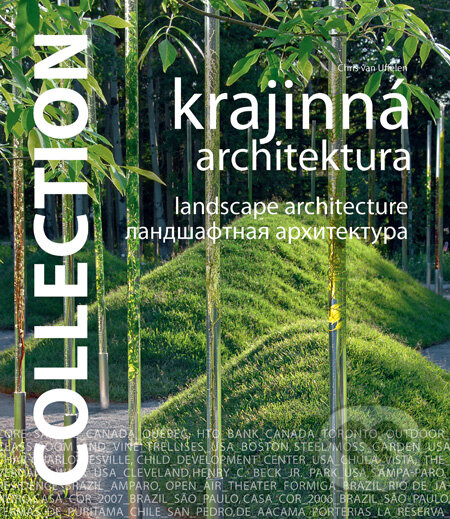 Kniha: Krajinná architektura (Chris van Uffelen). Slovart CZ, 2010 Kniha: Krajinná architektura (Chris van Uffelen). Slovart CZ, 2010