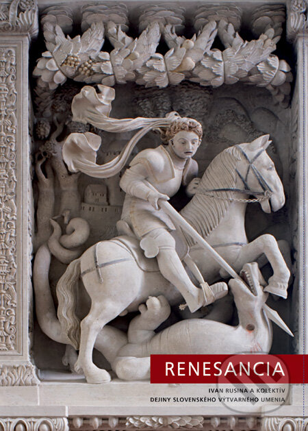 Kniha: Renesancia (Ivan Rusina a kolektív). Slovart, 2010 Kniha: Renesancia (Ivan Rusina a kolektív). Slovart, 2010