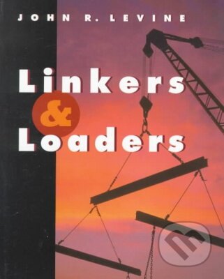 Kniha: Linkers and Loaders (John R. Levine). Elsevier Science, 1999 Kniha: Linkers and Loaders (John R. Levine). Elsevier Science, 1999