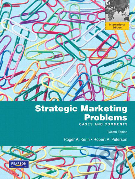 Kniha: Strategic Marketing Problems (Roger Kerin a Robert Peterson). Pearson, 2009 Kniha: Strategic Marketing Problems (Roger Kerin a Robert Peterson). Pearson, 2009