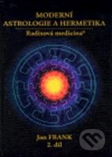Kniha: Moderní astrologie a hermetika 2 (Jan Frank). RJART - Mgr. Renata Jandová, 2006 Kniha: Moderní astrologie a hermetika 2 (Jan Frank). RJART - Mgr. Renata Jandová, 2006