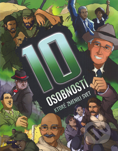 Kniha: 10 osobností, ktoré zmenili svet (Clive Gifford a David Cousens). Slovart, 2010 Kniha: 10 osobností, ktoré zmenili svet (Clive Gifford a David Cousens). Slovart, 2010