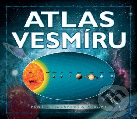 Kniha: Atlas vesmíru plný zábavy a hier (Robin Scagell). Slovart, 2010 Kniha: Atlas vesmíru plný zábavy a hier (Robin Scagell). Slovart, 2010