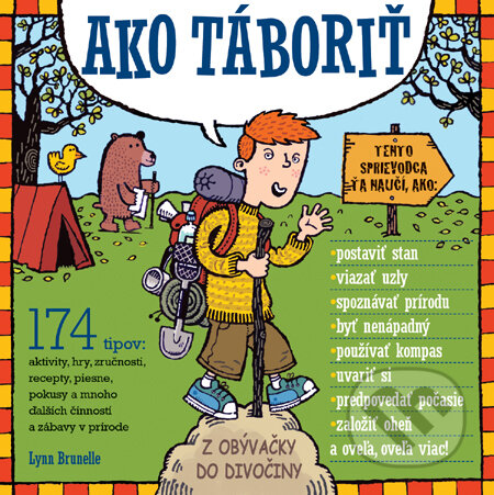 Kniha: Ako táboriť (Lynn Brunelle). Slovart, 2010 Kniha: Ako táboriť (Lynn Brunelle). Slovart, 2010