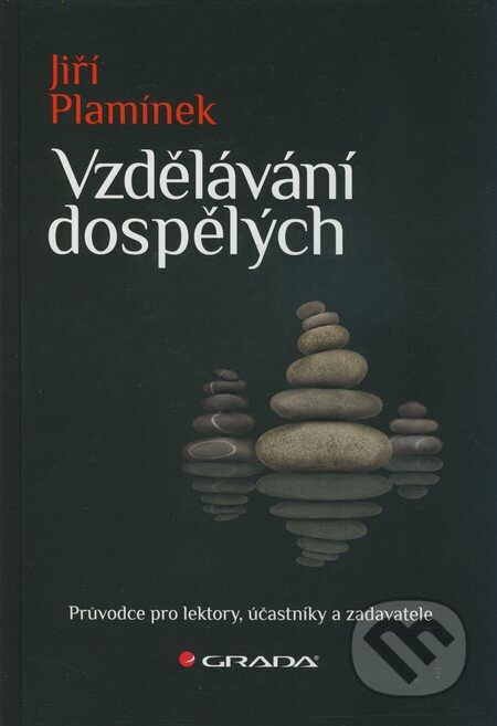 Kniha: Vzdělávání dospělých (Jiří Plamínek). Grada, 2010 Kniha: Vzdělávání dospělých (Jiří Plamínek). Grada, 2010