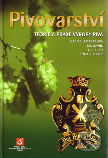 Kniha: Pivovarství (Gabriela Basařová a kolektiv). Vysoká škola chemicko-technologická v Praze, 2010 Kniha: Pivovarství (Gabriela Basařová a kolektiv). Vysoká škola chemicko-technologická v Praze, 2010