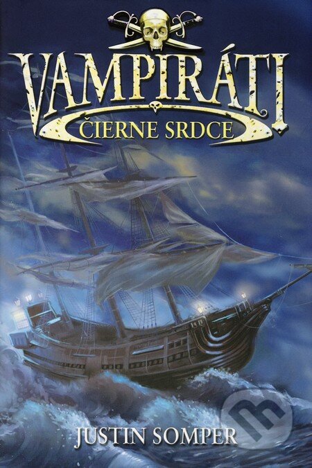 Kniha: Vampiráti - Čierne srdce (Justin Somper). Slovart, 2010 Kniha: Vampiráti - Čierne srdce (Justin Somper). Slovart, 2010