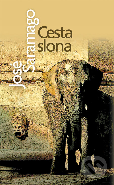 Kniha: Cesta slona (José Saramago). Slovart, 2010 Kniha: Cesta slona (José Saramago). Slovart, 2010