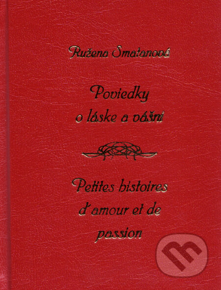 Kniha: Poviedky o láske a vášni (Ružena Smatanová). Vydavateľstvo Spolku slovenských spisovateľov, 2009 Kniha: Poviedky o láske a vášni (Ružena Smatanová). Vydavateľstvo Spolku slovenských spisovateľov, 2009