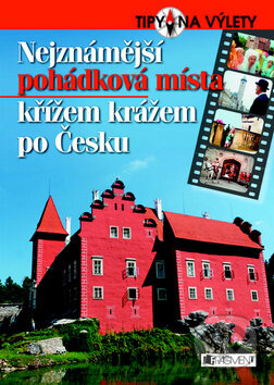 Kniha: Nejznámější pohádková místa křížem krážem po Česku (Nakladatelství Fragment). Nakladatelství Fragment, 2010 Kniha: Nejznámější pohádková místa křížem krážem po Česku (Nakladatelství Fragment). Nakladatelství Fragment, 2010