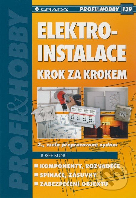 Kniha: Elektroinstalace krok za krokem (Josef Kunc). Grada, 2010 Kniha: Elektroinstalace krok za krokem (Josef Kunc). Grada, 2010