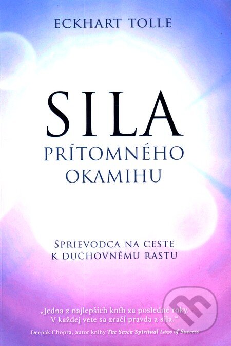 Kniha: Sila prítomného okamihu (Eckhart Tolle). Eastone Books, 2010 Kniha: Sila prítomného okamihu (Eckhart Tolle). Eastone Books, 2010