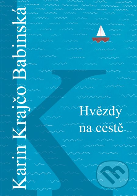 Kniha: Hvězdy na cestě (Karin Krajčo Babinská). CPRESS, 2020 Kniha: Hvězdy na cestě (Karin Krajčo Babinská). CPRESS, 2020