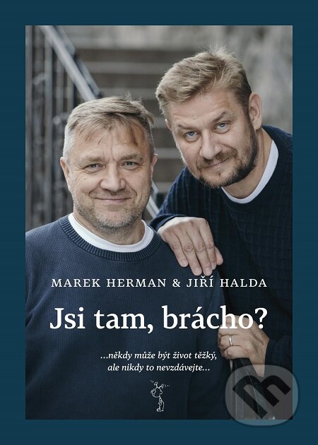 E-kniha: Jsi tam, brácho? (Jiří Halda a Marek Herman). Marek Herman E-kniha: Jsi tam, brácho? (Jiří Halda a Marek Herman). Marek Herman