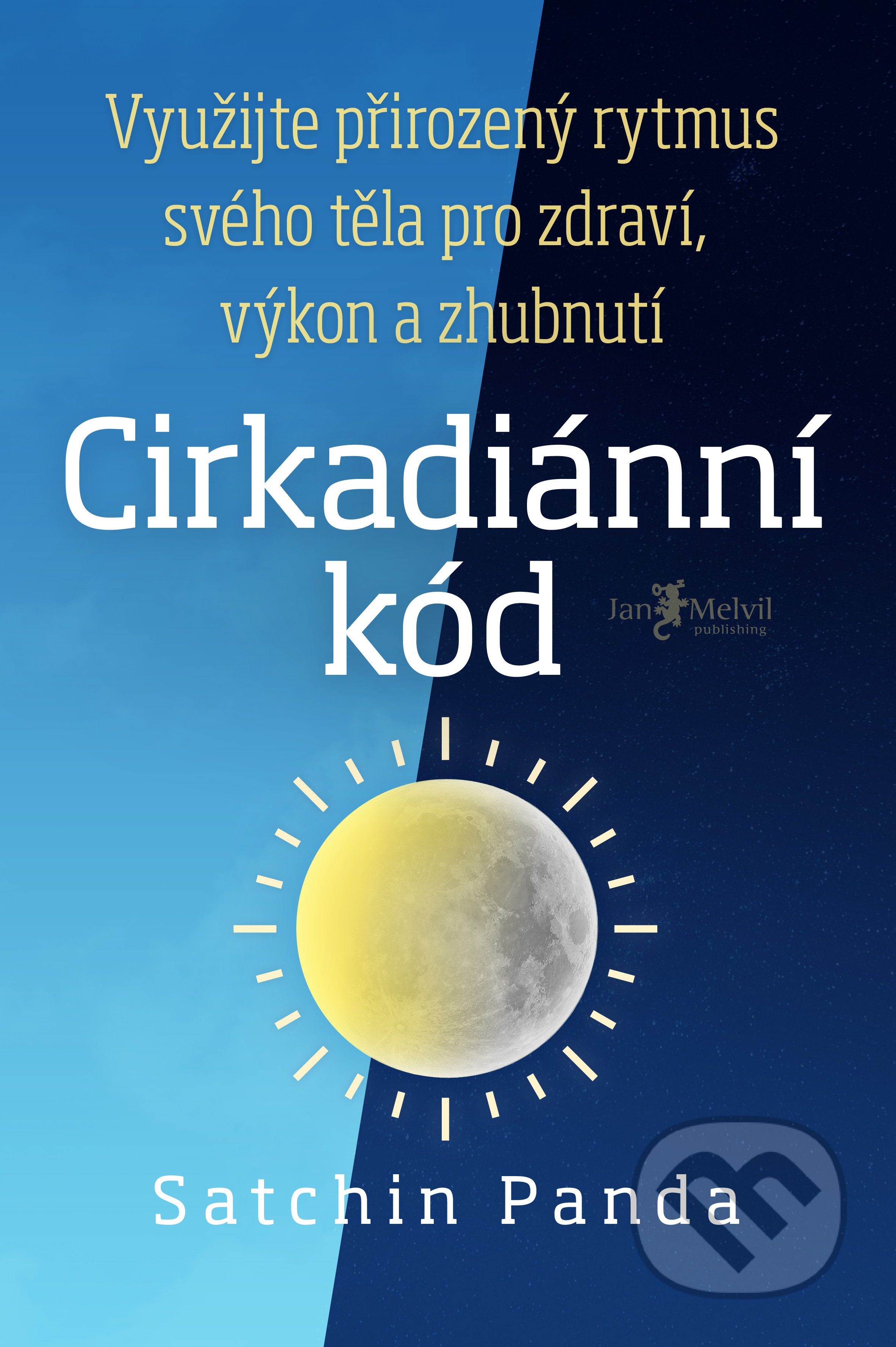Kniha: Cirkadiánní kód (Satchin Panda). Jan Melvil publishing, 2020 Kniha: Cirkadiánní kód (Satchin Panda). Jan Melvil publishing, 2020