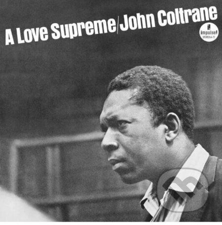 Hudební CD: John Coltrane: A Love Supreme LP (Hudobné albumy). Hudobné albumy, 2020 Hudební CD: John Coltrane: A Love Supreme LP (Hudobné albumy). Hudobné albumy, 2020