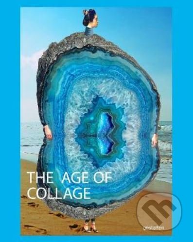 Kniha: The Age of Collage Vol. 3 (Gestalten Verlag). Gestalten Verlag, 2020 Kniha: The Age of Collage Vol. 3 (Gestalten Verlag). Gestalten Verlag, 2020