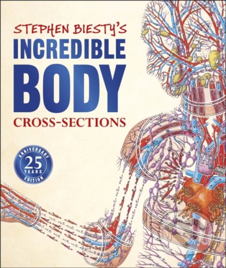 Kniha: Stephen Biesty's Incredible Body Cross-Sections (Richard Platt). Dorling Kindersley, 2020 Kniha: Stephen Biesty's Incredible Body Cross-Sections (Richard Platt). Dorling Kindersley, 2020