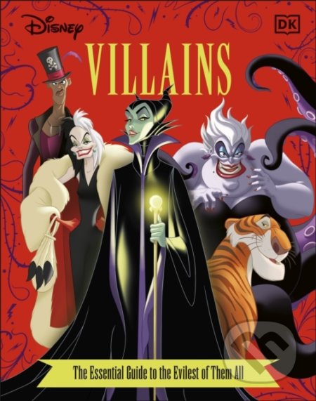 Kniha: Disney Villains: The Essential Guide (Glenn Dakin a Victoria Saxon). Dorling Kindersley, 2020 Kniha: Disney Villains: The Essential Guide (Glenn Dakin a Victoria Saxon). Dorling Kindersley, 2020