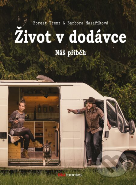Kniha: Život v dodávce (Barbora Masaříková a Forest Trenz). BIZBOOKS, 2020 Kniha: Život v dodávce (Barbora Masaříková a Forest Trenz). BIZBOOKS, 2020