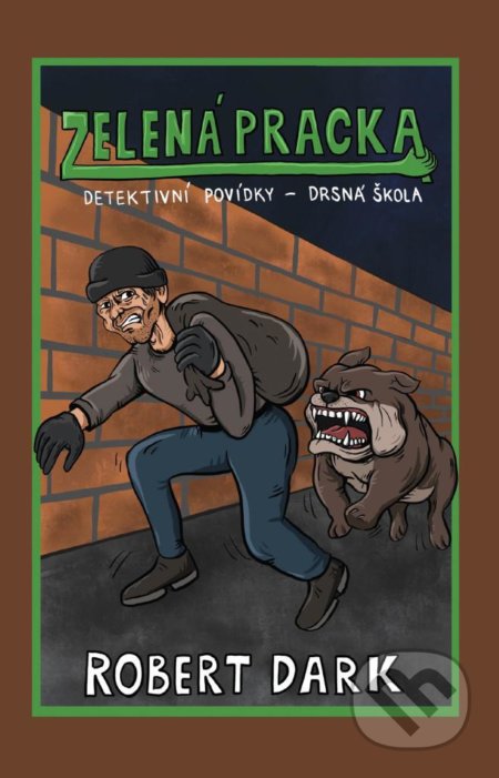 Kniha: Zelená pracka (Robert Dark). Tomáš Nosek, 2020 Kniha: Zelená pracka (Robert Dark). Tomáš Nosek, 2020