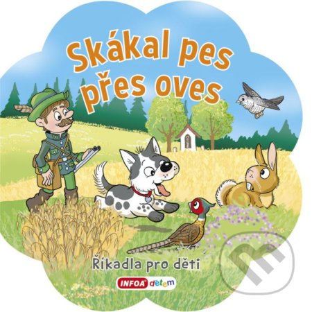 Kniha: Skákal pes přes oves - Říkadla pro děti (INFOA). INFOA, 2020 Kniha: Skákal pes přes oves - Říkadla pro děti (INFOA). INFOA, 2020