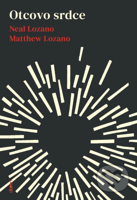 Kniha: Otcovo srdce (Matthew Lozano a Neal Lozano). Doron, 2020 Kniha: Otcovo srdce (Matthew Lozano a Neal Lozano). Doron, 2020