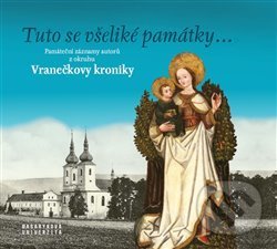 Kniha: Tuto se všeliké památky... Památeční záznamy autorů z okruhu Vranečkovy kroniky (Daniel Drápala a Jana Tichá). Masarykova univerzita, 2020 Kniha: Tuto se všeliké památky... Památeční záznamy autorů z okruhu Vranečkovy kroniky (Daniel Drápala a Jana Tichá). Masarykova univerzita, 2020