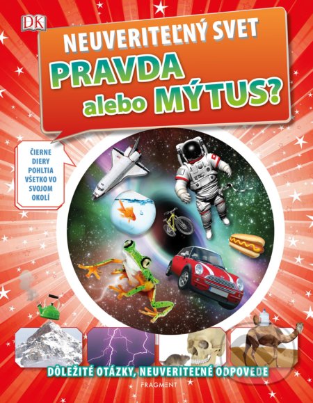 Kniha: Neuveriteľný svet: Pravda alebo mýtus? (Andrea Millsová a kolektiv). Fragment, 2020 Kniha: Neuveriteľný svet: Pravda alebo mýtus? (Andrea Millsová a kolektiv). Fragment, 2020