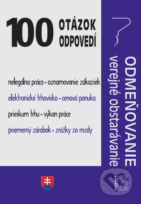 Kniha: 100 otázok a odpovedí - Odmeňovanie - verejné obstarávanie (Poradca s.r.o.). Poradca s.r.o., 2020 Kniha: 100 otázok a odpovedí - Odmeňovanie - verejné obstarávanie (Poradca s.r.o.). Poradca s.r.o., 2020