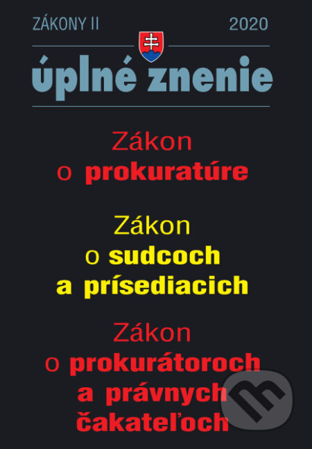 Kniha: Aktualizácia II/8 2020 – Zákon o prokuratúre, Zákon o sudcoch a prísediacich, Zákon o prokurátoroch a právnych čakateľoch (Poradca s.r.o.). Poradca s.r.o., 2020 Kniha: Aktualizácia II/8 2020 – Zákon o prokuratúre, Zákon o sudcoch a prísediacich, Zákon o prokurátoroch a právnych čakateľoch (Poradca s.r.o.). Poradca s.r.o., 2020