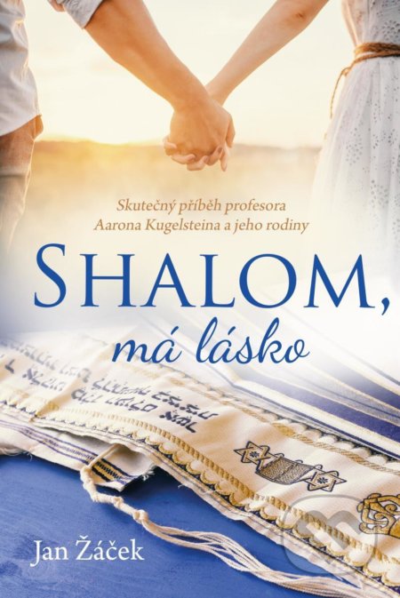 Kniha: Shalom, má lásko (Jan Žáček). Fortuna Libri ČR, 2020 Kniha: Shalom, má lásko (Jan Žáček). Fortuna Libri ČR, 2020