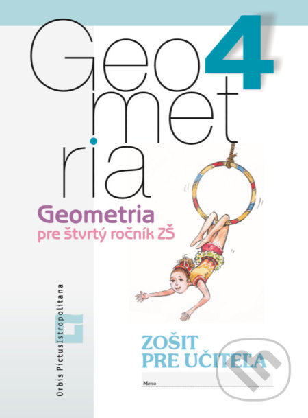 Kniha: Geometria pre 4. ročník základných škôl - zošit pre učiteľa (Vladimír Repáš a kolektív). Orbis Pictus Istropolitana, 2020 Kniha: Geometria pre 4. ročník základných škôl - zošit pre učiteľa (Vladimír Repáš a kolektív). Orbis Pictus Istropolitana, 2020