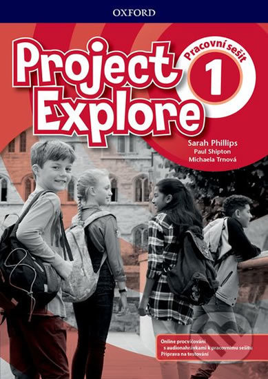 Kniha: Project Explore 1 Workbook (CZEch Edition) (Sarah Phillips). Oxford University Press, 2019 Kniha: Project Explore 1 Workbook (CZEch Edition) (Sarah Phillips). Oxford University Press, 2019