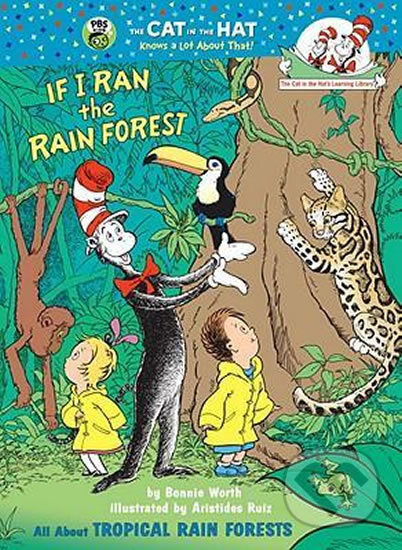Kniha: If I Ran the Rain Forest: All About Tropical Rain Forests (Bonnie Worth). Random House, 2003 Kniha: If I Ran the Rain Forest: All About Tropical Rain Forests (Bonnie Worth). Random House, 2003