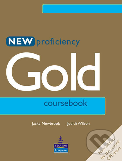 Kniha: Gold Proficiency 2001 Coursebook (Judith Wilson). Pearson, 2001 Kniha: Gold Proficiency 2001 Coursebook (Judith Wilson). Pearson, 2001