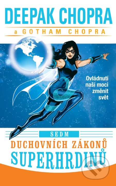 Kniha: Sedm duchovních zákonů superhrdinů (Deepak Chopra). HarperCollins, 2020 Kniha: Sedm duchovních zákonů superhrdinů (Deepak Chopra). HarperCollins, 2020