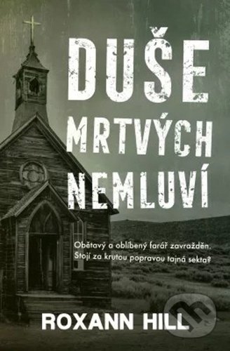 Kniha: Duše mrtvých nemluví (Roxann Hill). Vendeta, 2020 Kniha: Duše mrtvých nemluví (Roxann Hill). Vendeta, 2020