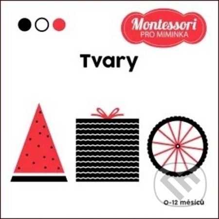 Kniha: Montessori pro miminka: Tvary (Drobek). Drobek, 2020 Kniha: Montessori pro miminka: Tvary (Drobek). Drobek, 2020