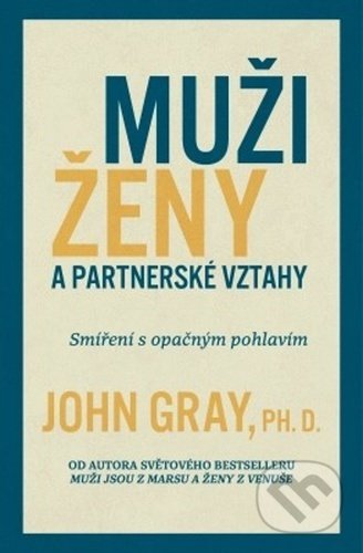 Kniha: Muži, ženy a partnerské vztahy (John Gray). Edice knihy Omega, 2020 Kniha: Muži, ženy a partnerské vztahy (John Gray). Edice knihy Omega, 2020