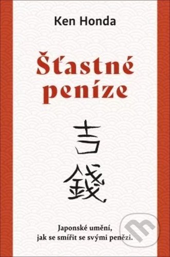 Kniha: Šťastné peníze (Ken Honda). Via, 2020 Kniha: Šťastné peníze (Ken Honda). Via, 2020