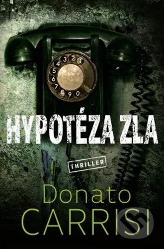 Kniha: Hypotéza zla (Donato Carrisi). Vendeta, 2020 Kniha: Hypotéza zla (Donato Carrisi). Vendeta, 2020