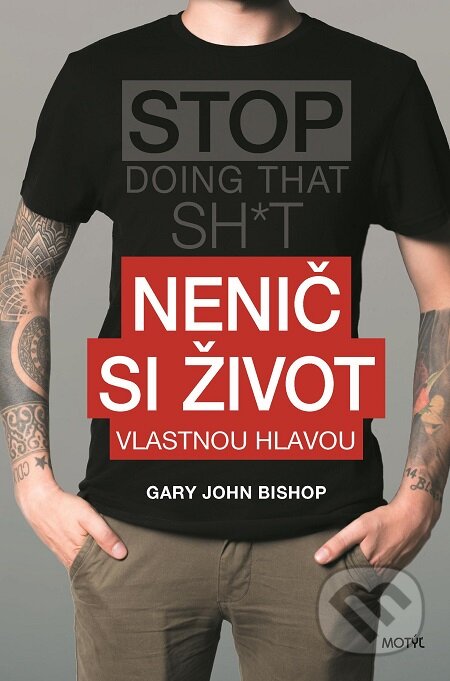 E-kniha: Nenič si život (Gary John Bishop). Motýľ, 2020 E-kniha: Nenič si život (Gary John Bishop). Motýľ, 2020