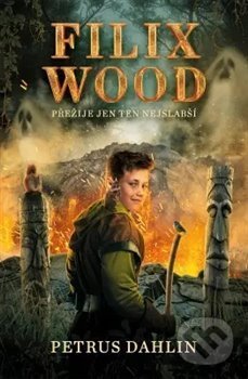 Kniha: Filix Wood: Přežije jen ten nejslabší (Petrus Dahlin). King Cool, 2020 Kniha: Filix Wood: Přežije jen ten nejslabší (Petrus Dahlin). King Cool, 2020