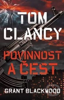 Kniha: Tom Clancy: Povinnost a čest (Grant Blackwood). Vendeta, 2020 Kniha: Tom Clancy: Povinnost a čest (Grant Blackwood). Vendeta, 2020