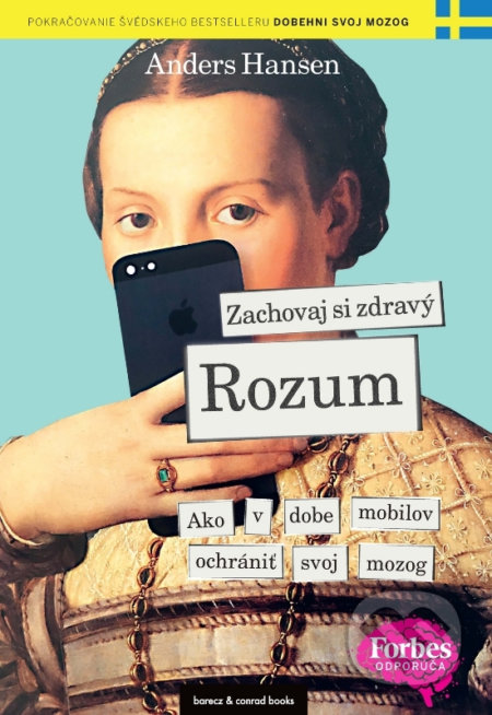 Kniha: Zachovaj si zdravý rozum (Anders Hansen). barecz & conrad books, 2020 Kniha: Zachovaj si zdravý rozum (Anders Hansen). barecz & conrad books, 2020