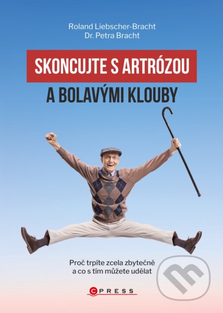 Kniha: Skoncujte s artrózou (Petra Bracht a Roland Liebscher-Bracht). CPRESS, 2020 Kniha: Skoncujte s artrózou (Petra Bracht a Roland Liebscher-Bracht). CPRESS, 2020