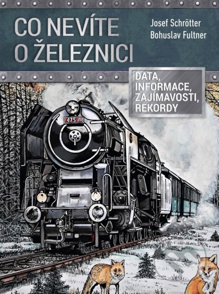Kniha: Co nevíte o železnici (Josef Schrötter). CPRESS, 2020 Kniha: Co nevíte o železnici (Josef Schrötter). CPRESS, 2020