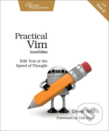 Kniha: Practical Vim (Drew Neil). Pragmatic Bookshelf, 2015 Kniha: Practical Vim (Drew Neil). Pragmatic Bookshelf, 2015